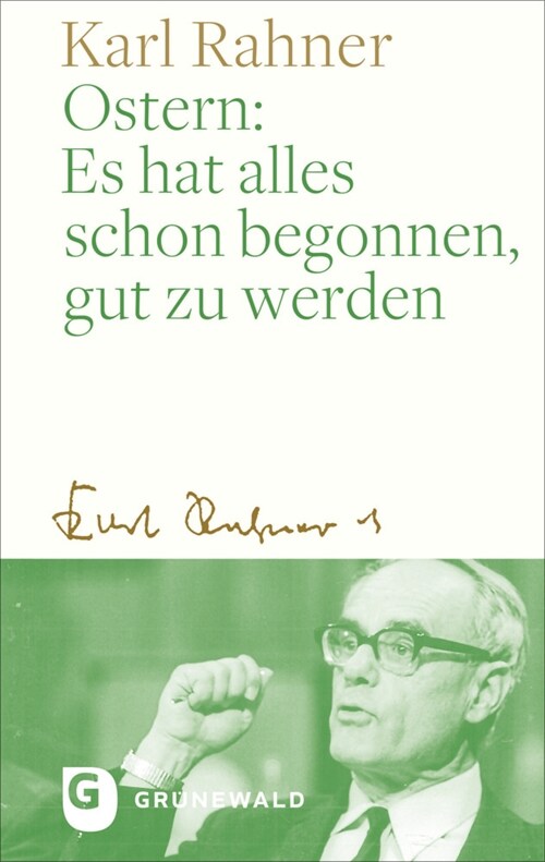 Ostern: Es hat alles schon begonnen, gut zu werden (Hardcover)