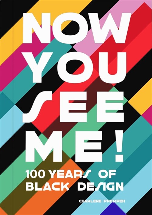 Now You See Me: An Introduction to 100 Years of Black Design (Hardcover)