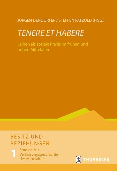 Tenere Et Habere: Leihen ALS Soziale Praxis Im Fruhen Und Hohen Mittelalter (Hardcover)