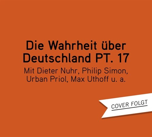 Die Wahrheit uber Deutschland Teil 17, 1 Audio-CD (CD-Audio)