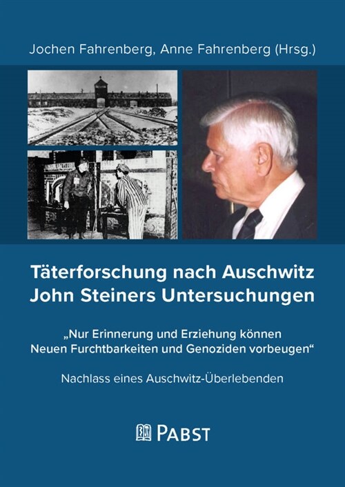 Taterforschung nach Auschwitz John Steiners Untersuchungen (Hardcover)