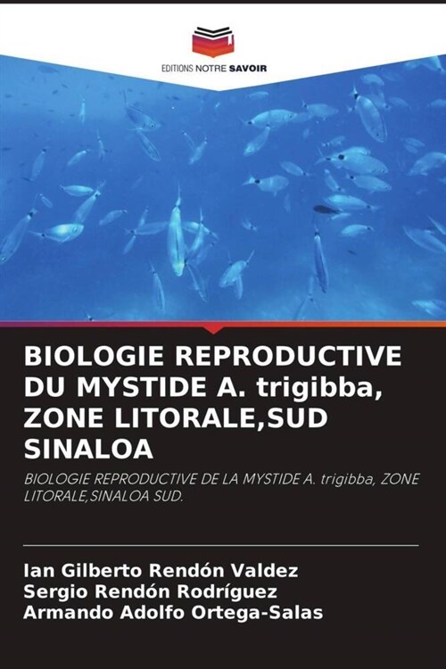 BIOLOGIE REPRODUCTIVE DU MYSTIDE A. trigibba, ZONE LITORALE,SUD SINALOA (Paperback)