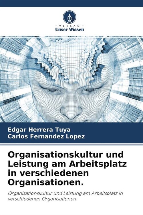 Organisationskultur und Leistung am Arbeitsplatz in verschiedenen Organisationen. (Paperback)
