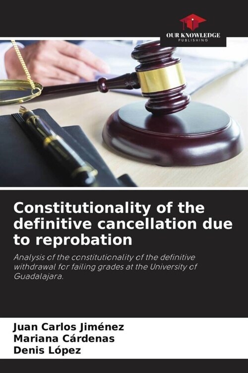 Constitutionality of the definitive cancellation due to reprobation (Paperback)