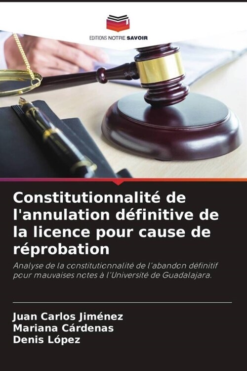 Constitutionnalite de lannulation definitive de la licence pour cause de reprobation (Paperback)