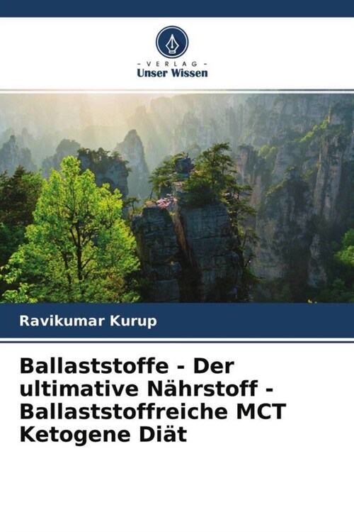 Ballaststoffe - Der ultimative Nahrstoff - Ballaststoffreiche MCT Ketogene Diat (Paperback)