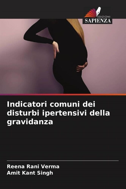 Indicatori comuni dei disturbi ipertensivi della gravidanza (Paperback)