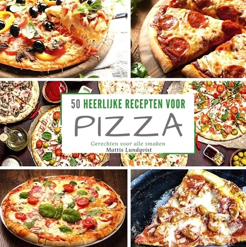 50 heerlijke recepten voor pizza (Hardcover)
