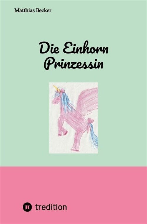 Die Einhorn Prinzessin (Paperback)