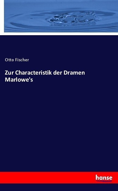 Zur Characteristik der Dramen Marlowes (Paperback)