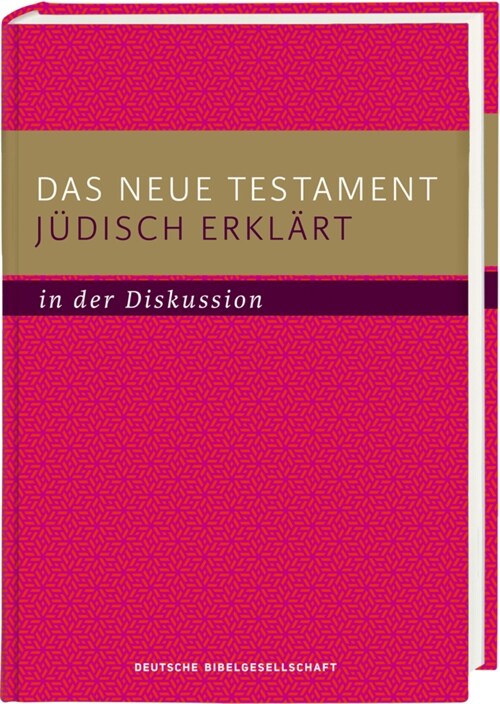 Das Neue Testament judisch erklart - in der Diskussion (Hardcover)