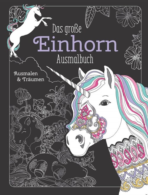 Das große Einhorn-Ausmalbuch: Ausmalen & Entspannen (Paperback)