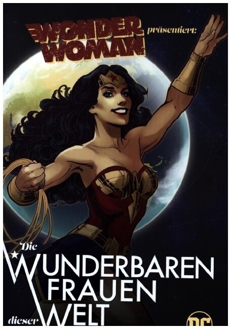 Wonder Woman prasentiert: Die wunderbaren Frauen dieser Welt (Paperback)