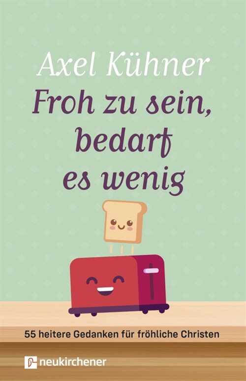 Froh zu sein, bedarf es wenig (Hardcover)