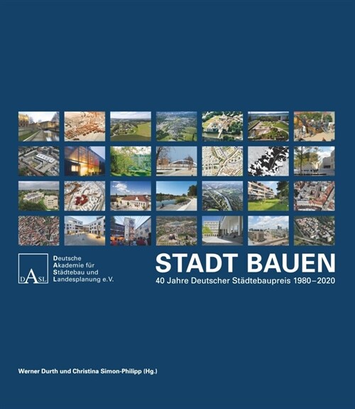Stadt Bauen 40 Jahre Deutscher Stadtebaupreis 1980-2020 (Book)