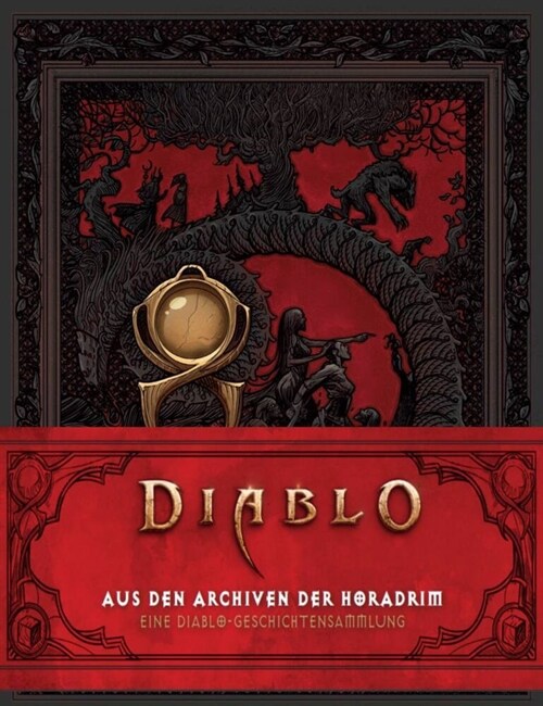 Diablo: Aus den Archiven der Horadrim: Eine Diablo-Geschichtensammlung (Hardcover)