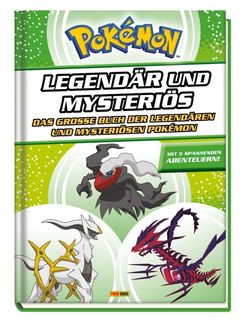 Pokemon - Legendar und mysterios: Das große Buch der legendaren und mysteriosen Pokemon (Hardcover)