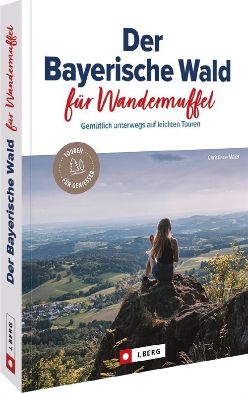 Der Bayerische Wald fur Wandermuffel (Paperback)