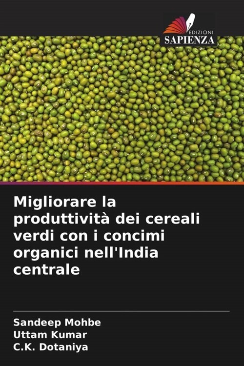 Migliorare la produttivita dei cereali verdi con i concimi organici nellIndia centrale (Paperback)