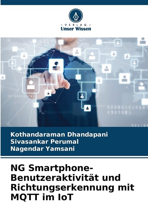 NG Smartphone-Benutzeraktivit? und Richtungserkennung mit MQTT im IoT (Paperback)