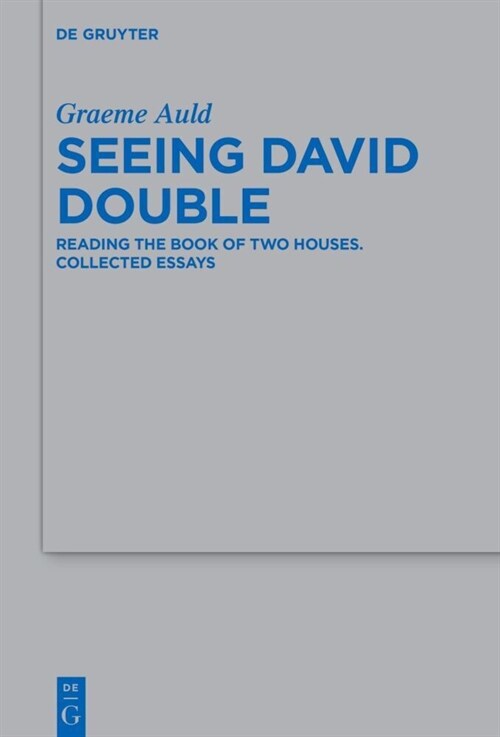 Seeing David Double: Reading the Book of Two Houses. Collected Essays (Hardcover)