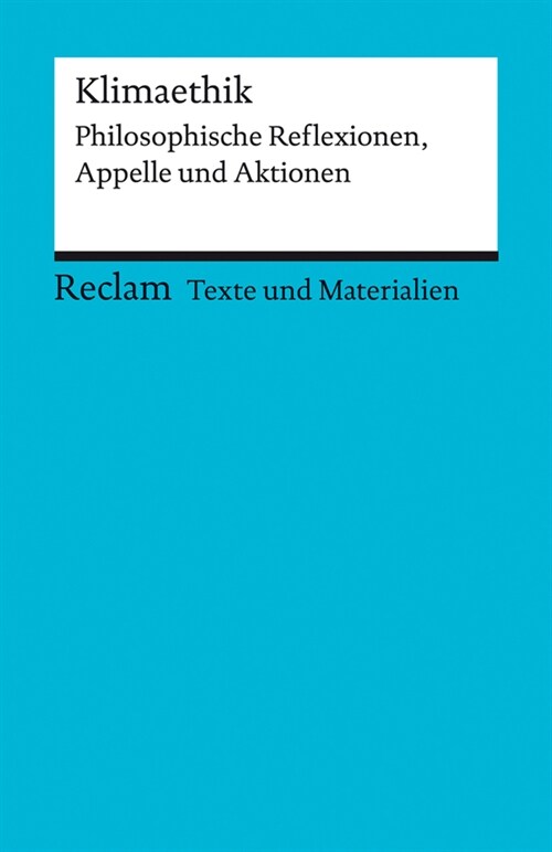 Klimaethik. Philosophische Reflexionen, Appelle und Aktionen (Paperback)