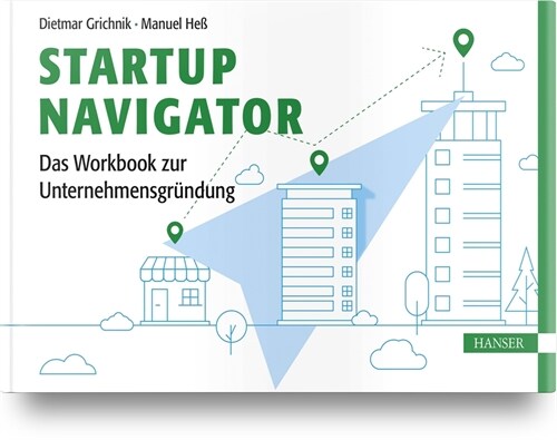 Startup Navigator - Das Workbook zur Unternehmensgrundung (Hardcover)
