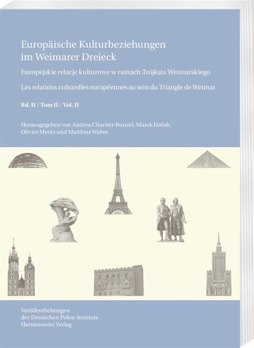 Europaische Kulturbeziehungen im Weimarer Dreieck /Europejskie relacje kulturowe w ramach Trojkata Weimarskiego / Les relations culturelles europeenne (Paperback)