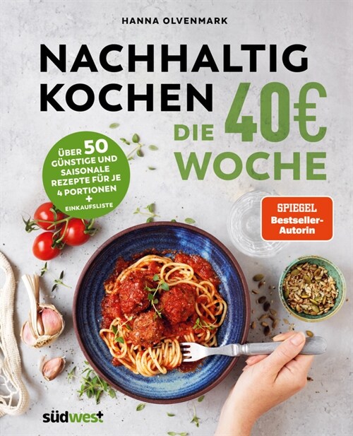 Nachhaltig Kochen: die 40EUR-Woche (Hardcover)