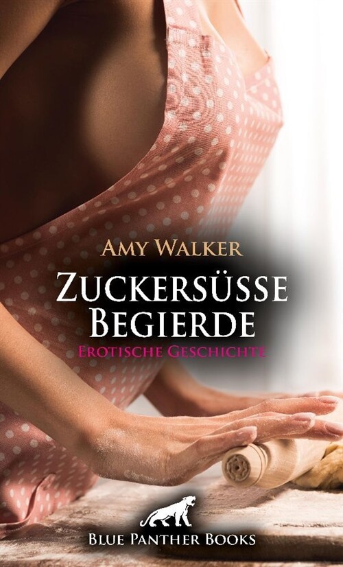 Zuckersuße Begierde | Erotische Geschichte (Paperback)