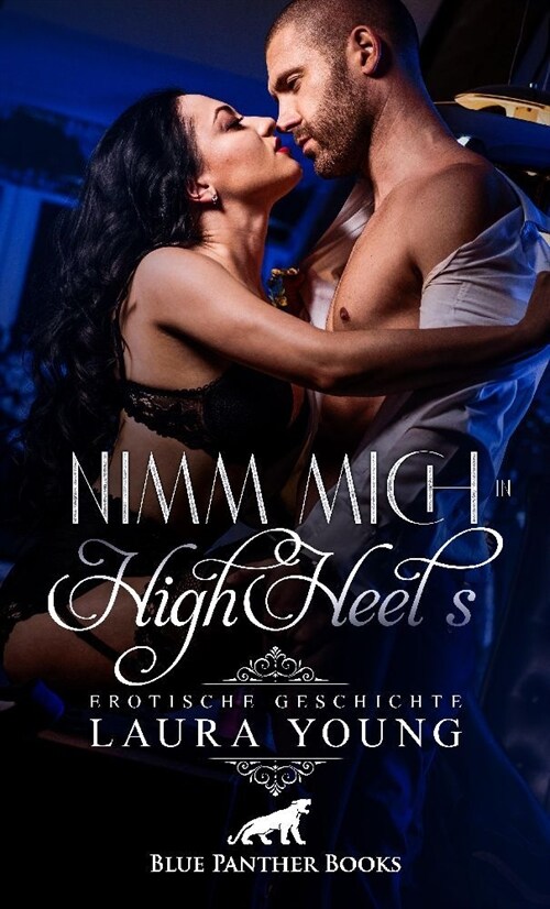 Nimm mich in HighHeels | Erotische Geschichte + 1 weitere Geschichte (Paperback)