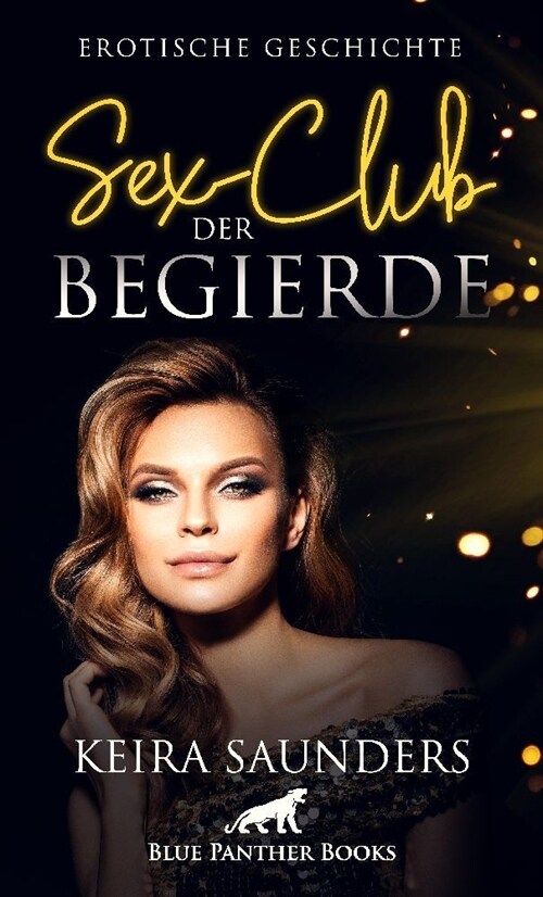 Sex-Club der Begierde | Erotische Geschichte + 2 weitere Geschichten (Paperback)