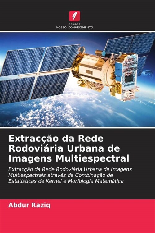 Extraccao da Rede Rodoviaria Urbana de Imagens Multiespectral (Paperback)