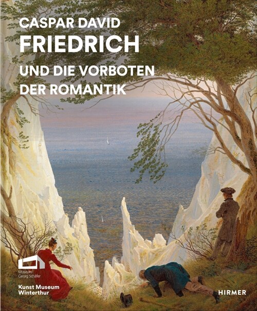 Caspar David Friedrich: Und Die Vorboten Der Romantik (Hardcover)