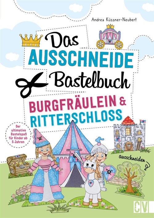 Das Ausschneide-Bastelbuch - Burgfraulein & Ritterschloss (Paperback)