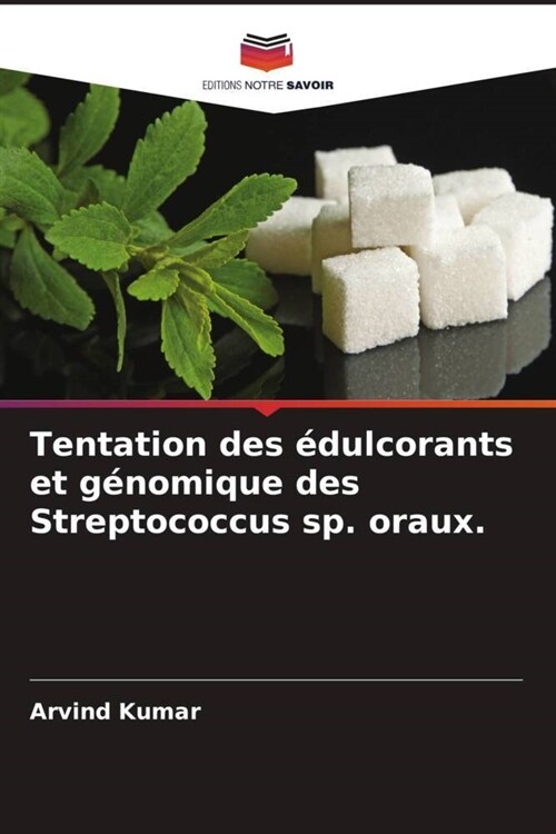 Tentation des edulcorants et genomique des Streptococcus sp. oraux. (Paperback)