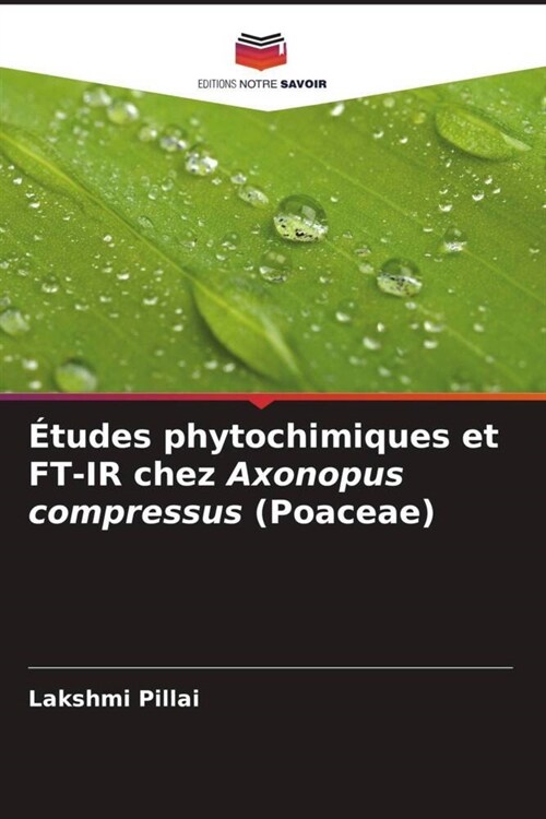 Etudes phytochimiques et FT-IR chez Axonopus compressus (Poaceae) (Paperback)