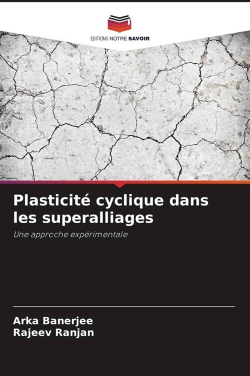 Plasticite cyclique dans les superalliages (Paperback)