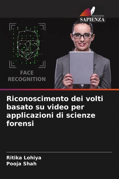 Riconoscimento dei volti basato su video per applicazioni di scienze forensi (Paperback)