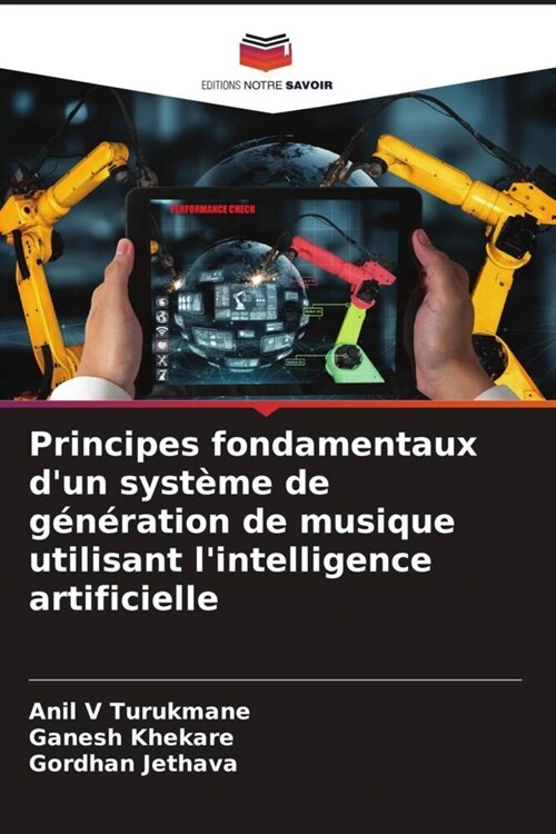 Principes fondamentaux dun systeme de generation de musique utilisant lintelligence artificielle (Paperback)