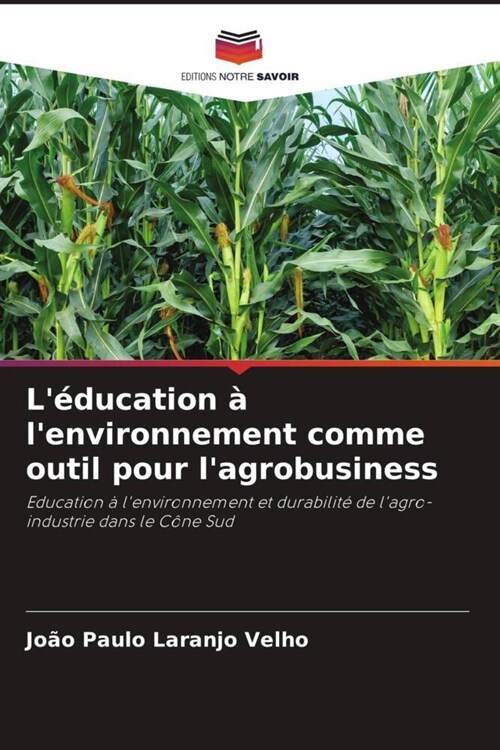 Leducation a lenvironnement comme outil pour lagrobusiness (Paperback)