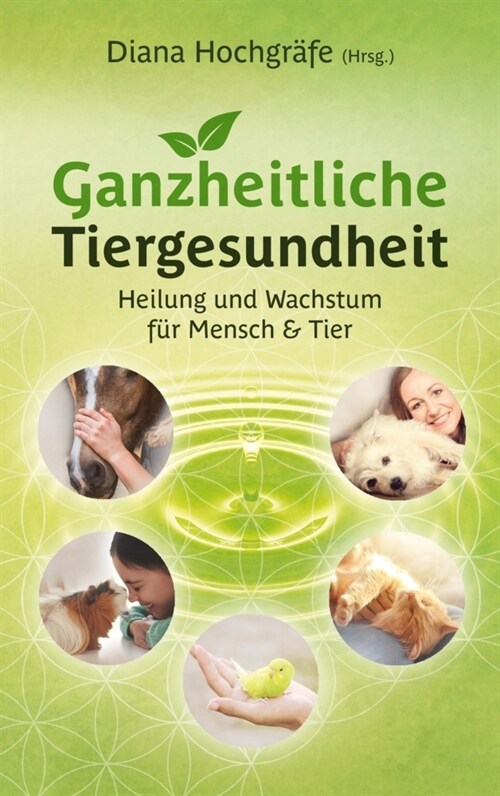 Ganzheitliche Tiergesundheit (Paperback)