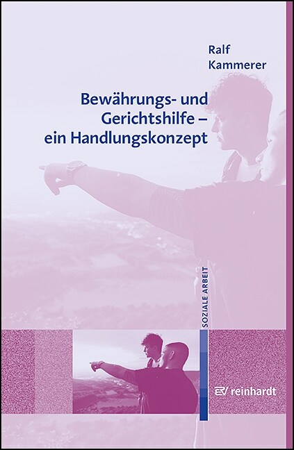 Bewahrungs- und Gerichtshilfe - ein Handlungskonzept (Paperback)