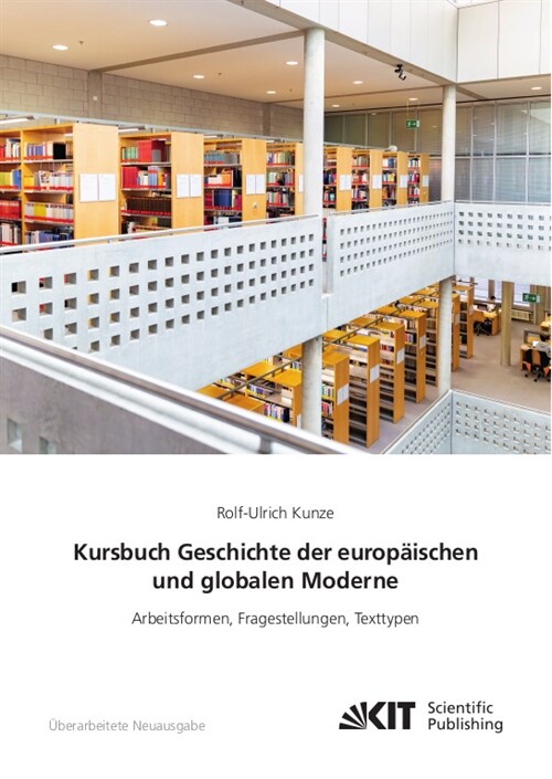 Kursbuch Geschichte der europaischen und globalen Moderne: Arbeitsformen, Fragestellungen, Texttypen (Paperback)