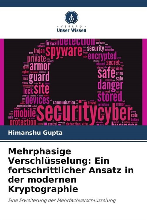 Mehrphasige Verschlusselung: Ein fortschrittlicher Ansatz in der modernen Kryptographie (Paperback)