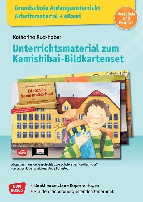 Grundschule Anfangsunterricht. Unterrichtsmaterial zum Kamishibai-Bildkartenset: Die Schule ist ein großes Haus, m. 1 Beilage (WW)