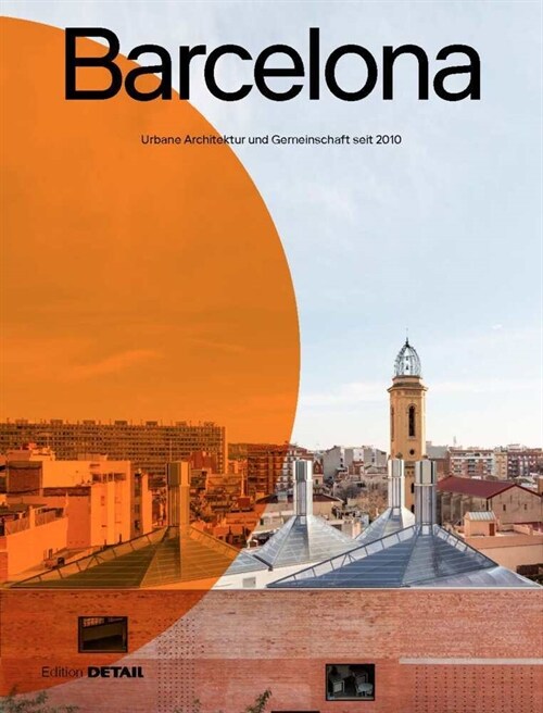 Barcelona: Urbane Architektur Und Gemeinschaft Seit 2010 (Paperback)