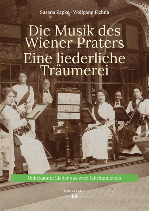 Die Musik des Wiener Praters. Eine liederliche Traumerei (Hardcover)