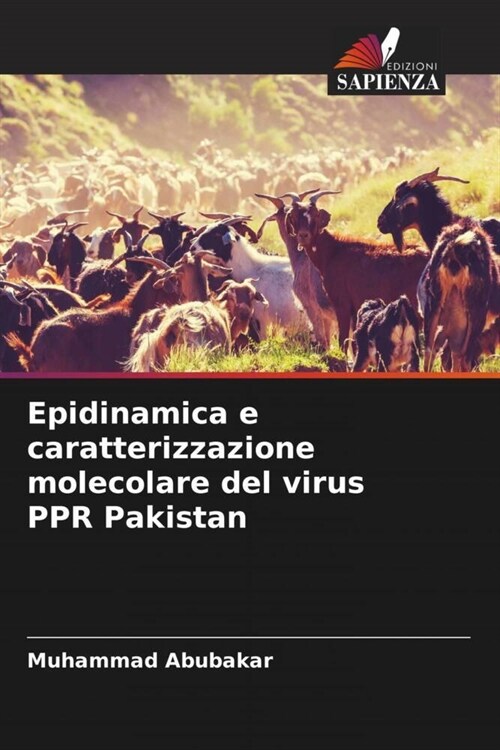 Epidinamica e caratterizzazione molecolare del virus PPR Pakistan (Paperback)