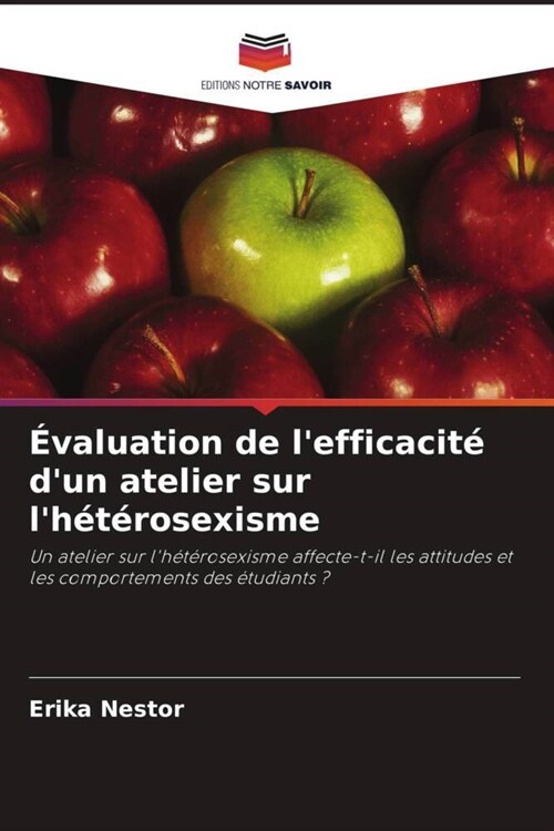 Evaluation de lefficacite dun atelier sur lheterosexisme (Paperback)